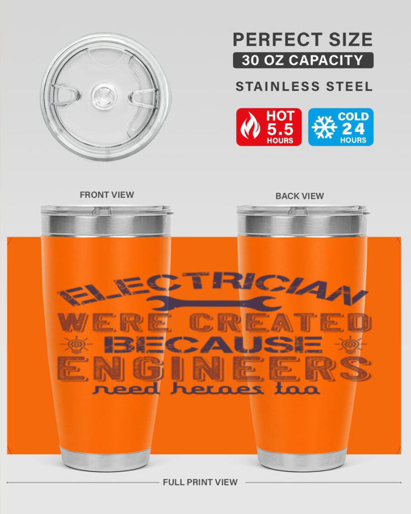 electrician were created because engineers need heroes too Style 67#- engineer- tumbler