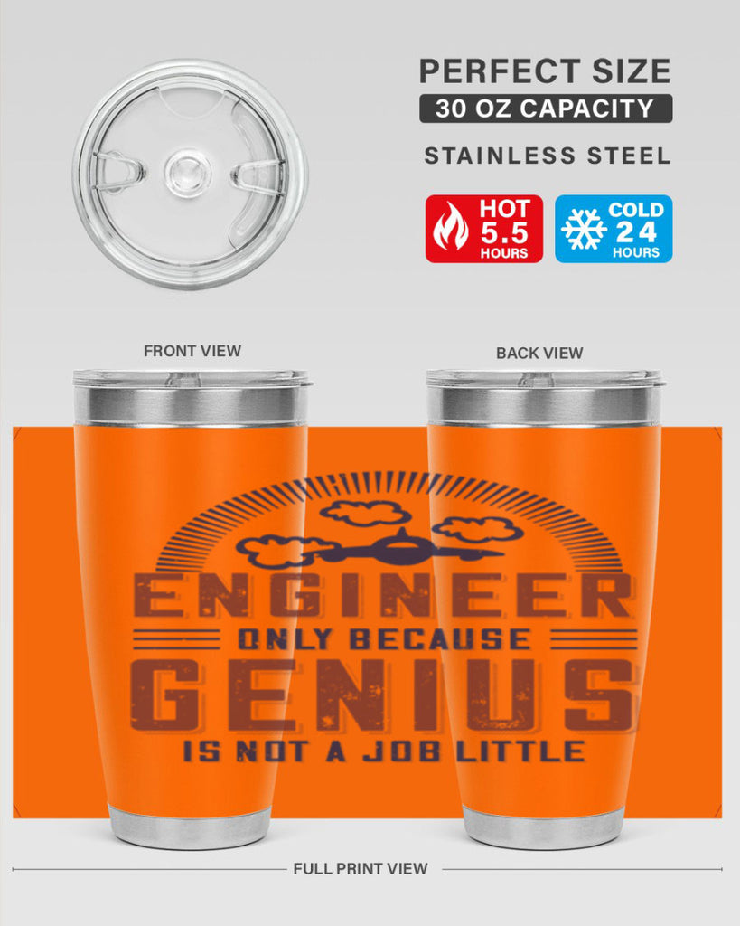 engineer only because genius is not a job little Style 63#- engineer- tumbler