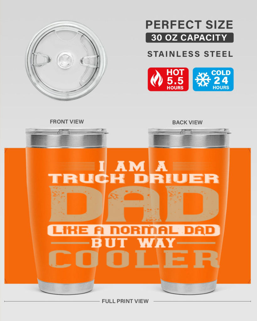 i am a truck driver dad like a normal dad but way cooler Style 48#- truck driver- tumbler