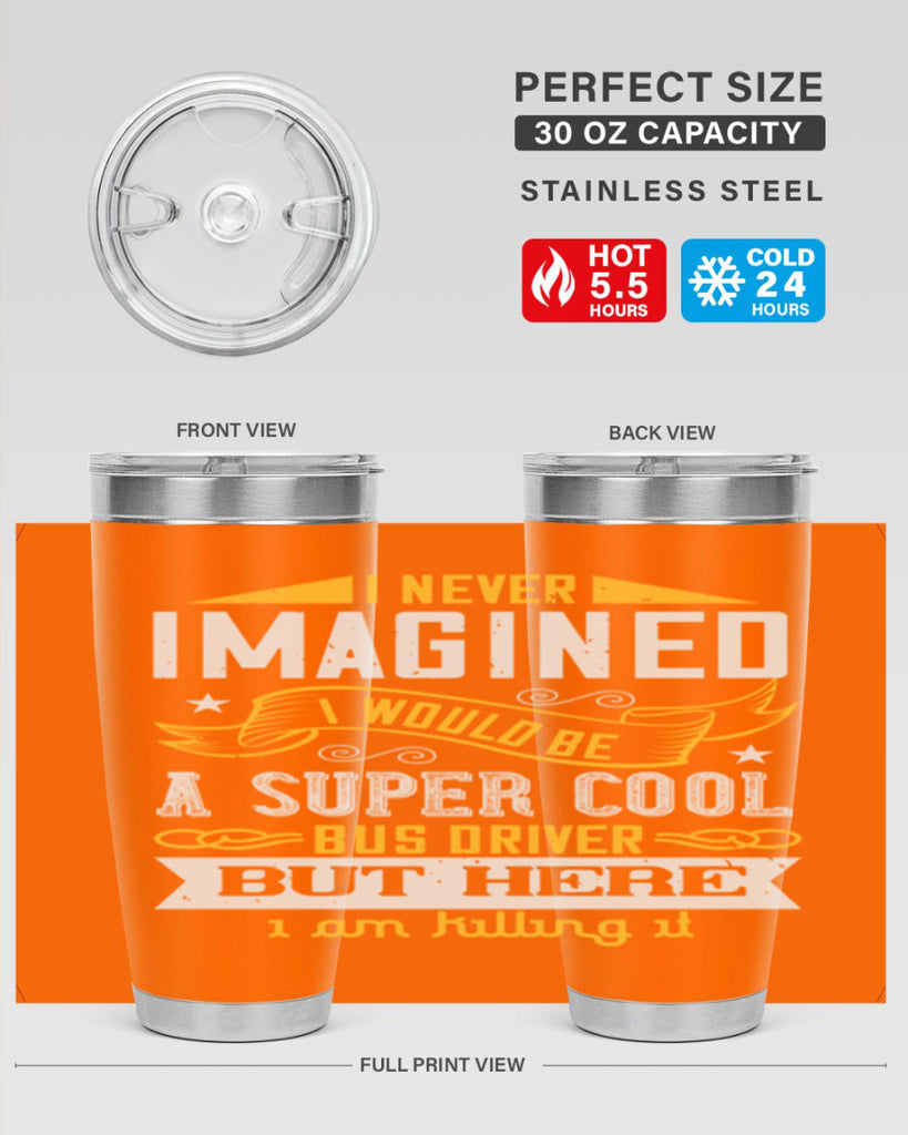 i never imagined i would be a super cool bus driver but here i am killing it Style 29#- bus driver- tumbler