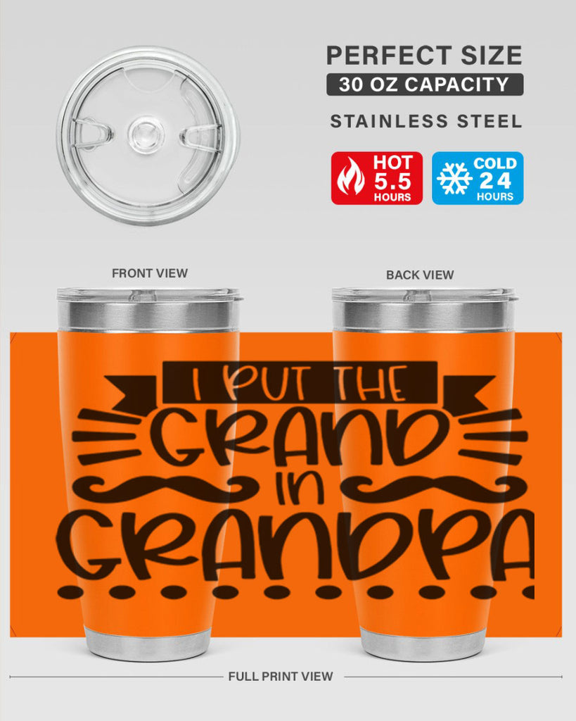i put the grand in grandpa 36#- fathers day- Tumbler