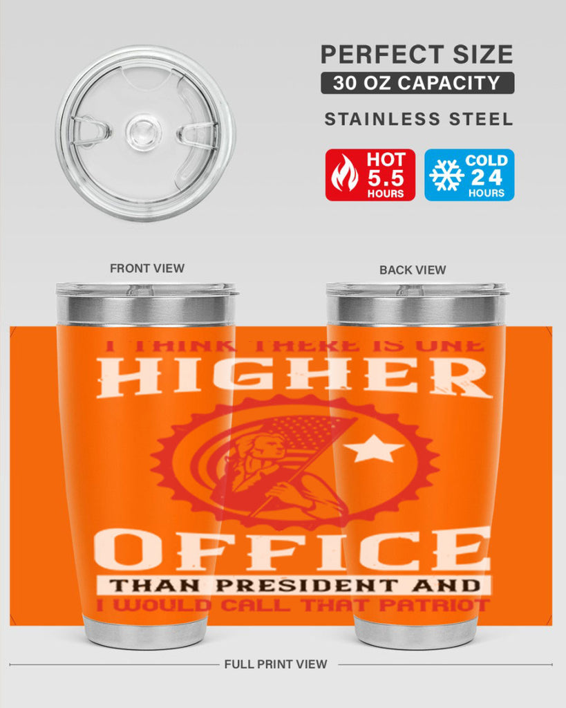 i think there is one higher office than president and i would call that patriot 58#- Veterns Day- Tumbler