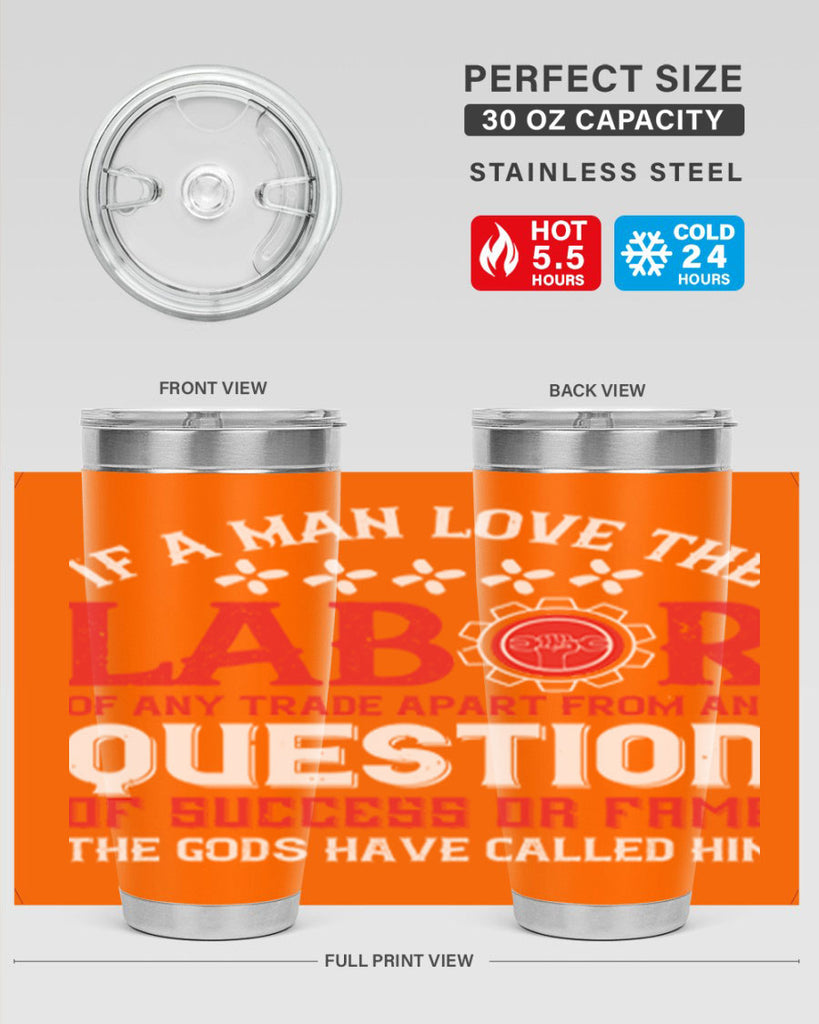 if a man love the labor of any trade apart from any question of success 36#- labor day- Tumbler