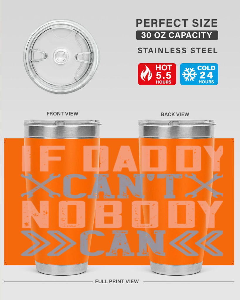 if daddy can’t nobody can 195#- fathers day- Tumbler