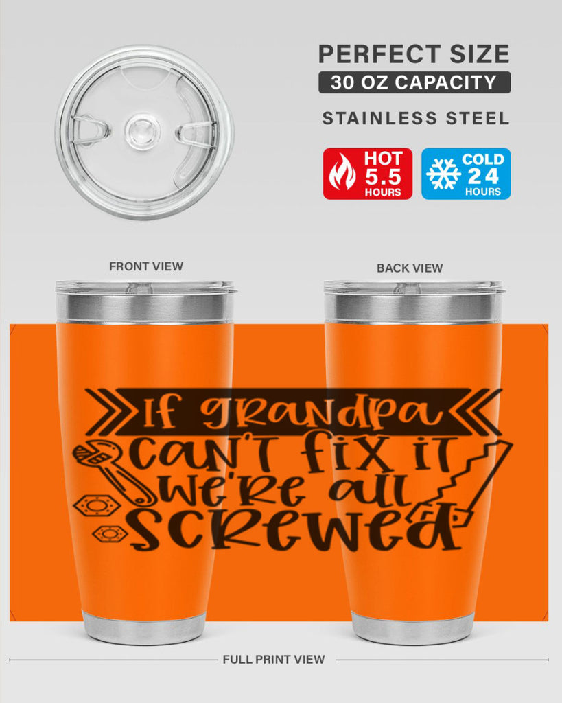 if grandpa cant fix it were all screwed 32#- fathers day- Tumbler