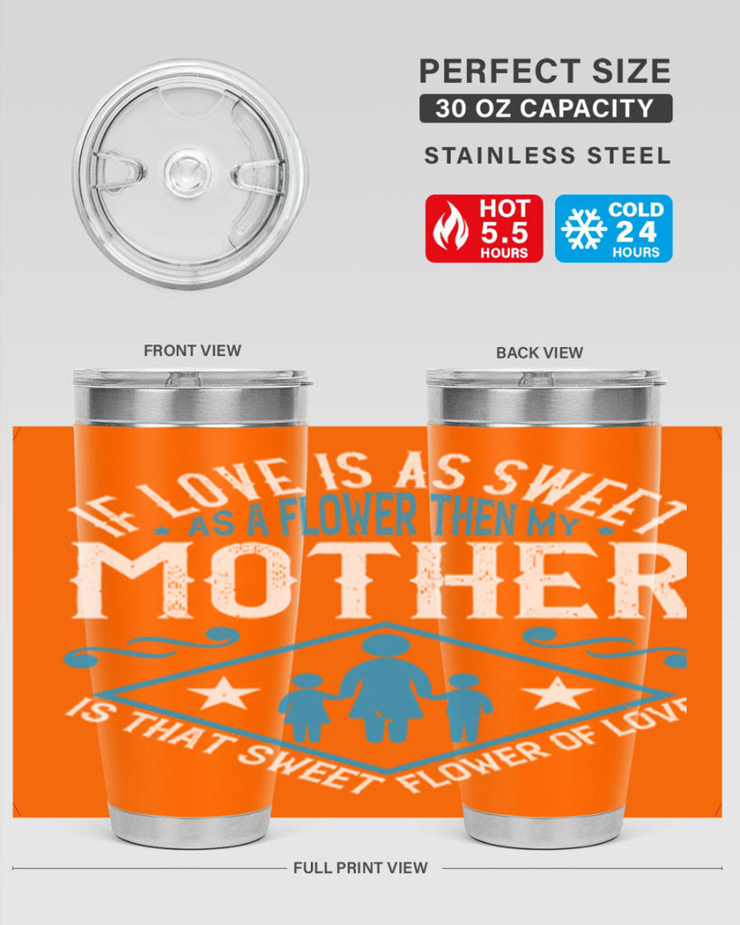 if love is as sweet as a flower 79#- mothers day- Tumbler