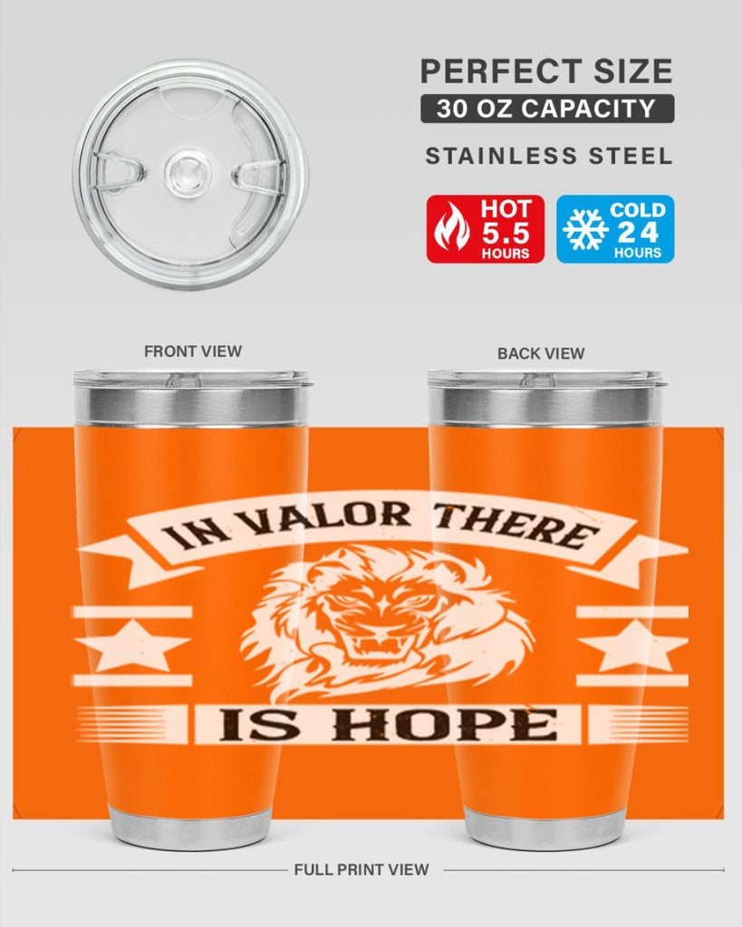 in valor there is hope 56#- Veterns Day- Tumbler