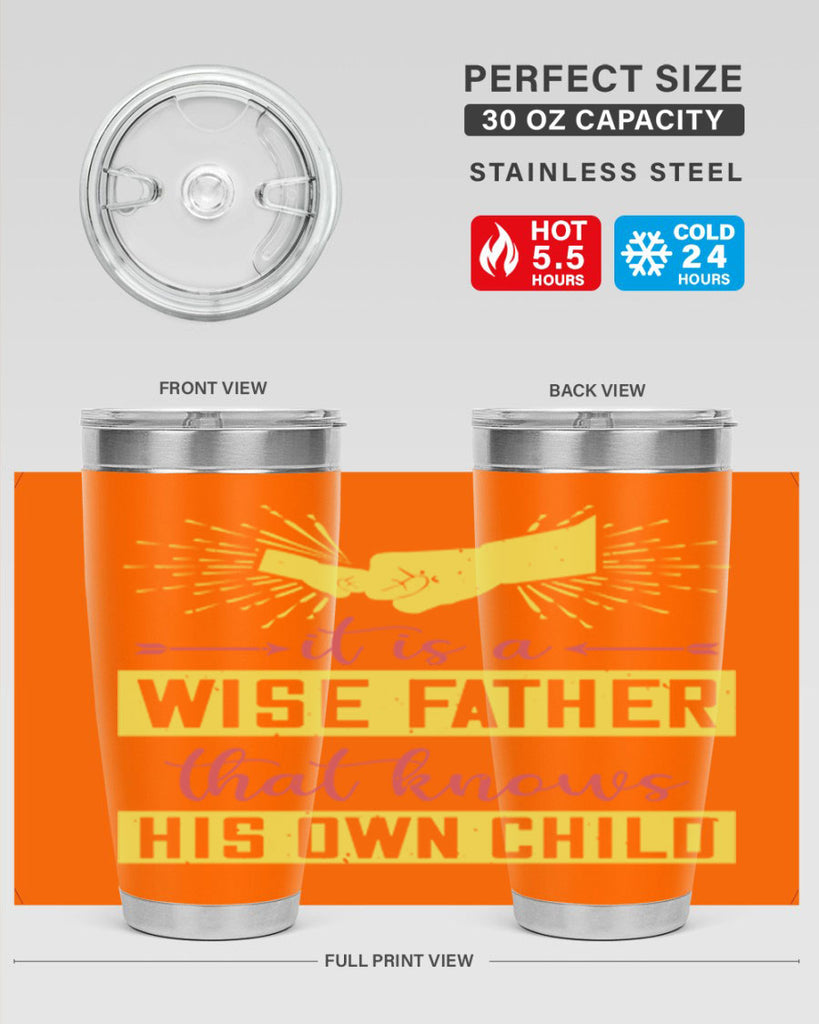 it is a wise father that 197#- fathers day- Tumbler