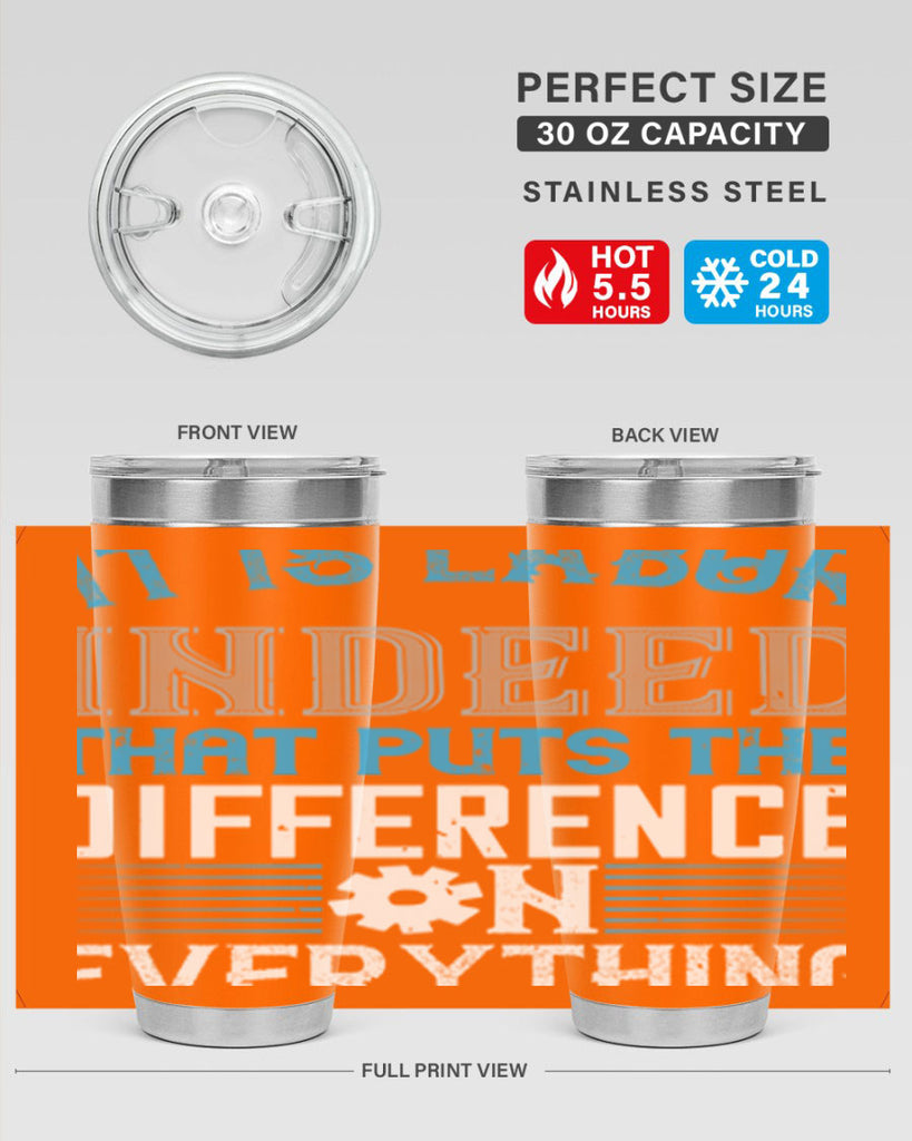 it is labor indeed that puts the difference on everything 34#- labor day- Tumbler