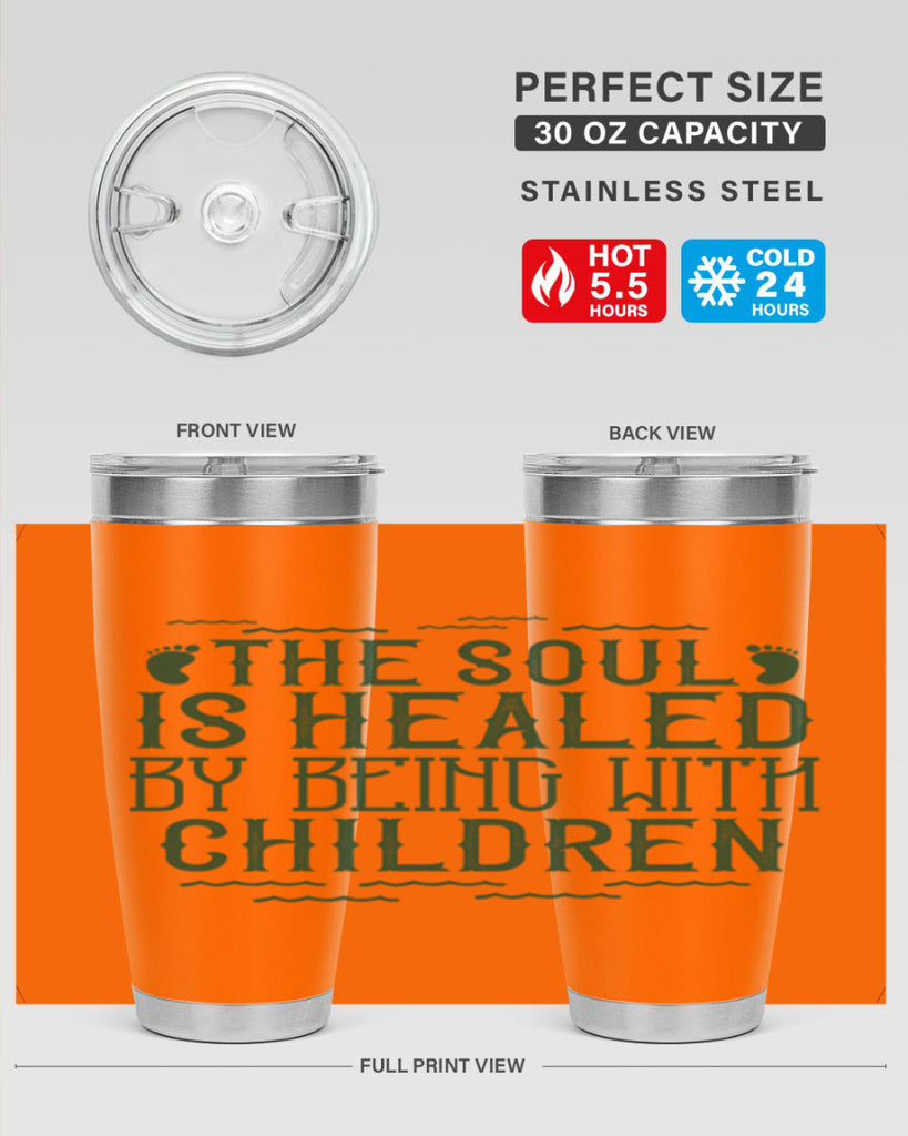 oThe soul is healed by being with children Style 24#- baby- Tumbler