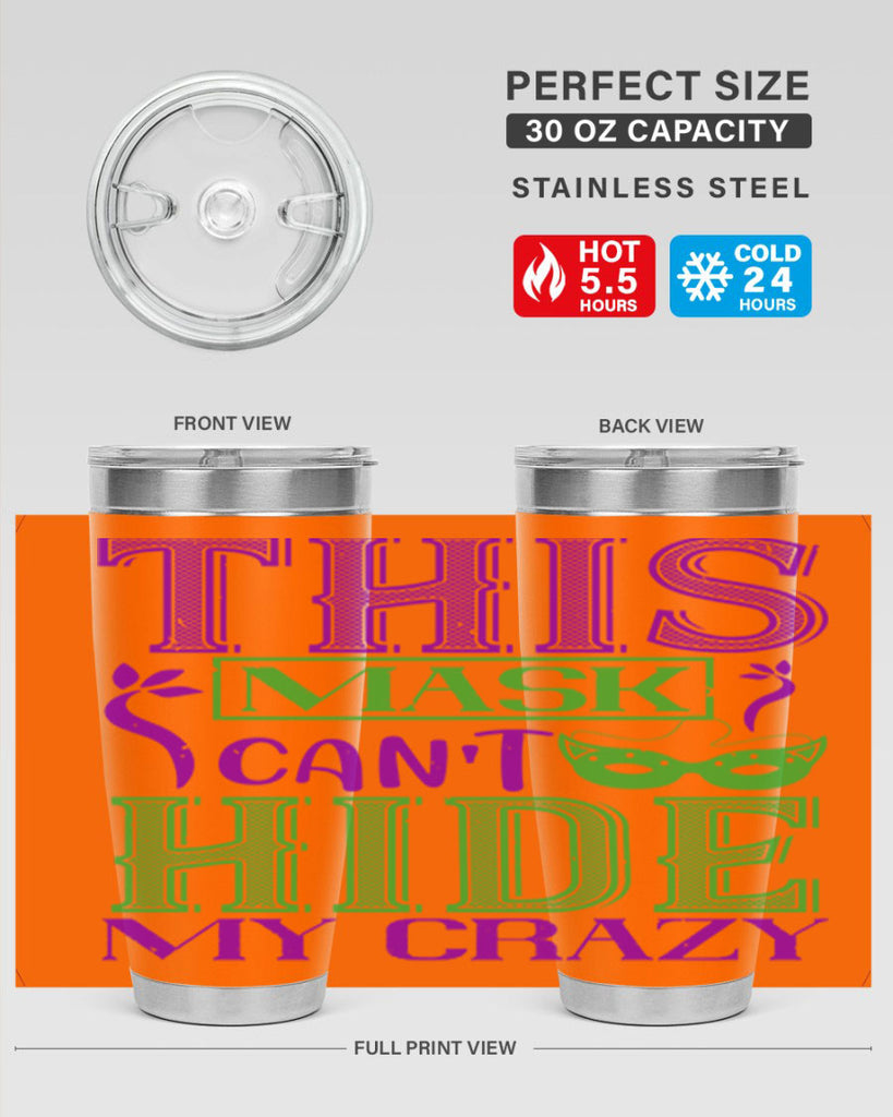 this mask can’t hide my crazy 35#- mardi gras- Tumbler