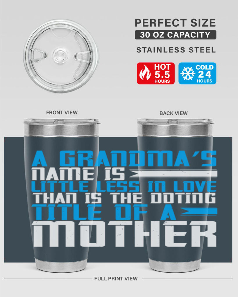 A grandma’s name is little less in love than is the doting title of a mother 75#- grandma - nana- Tumbler