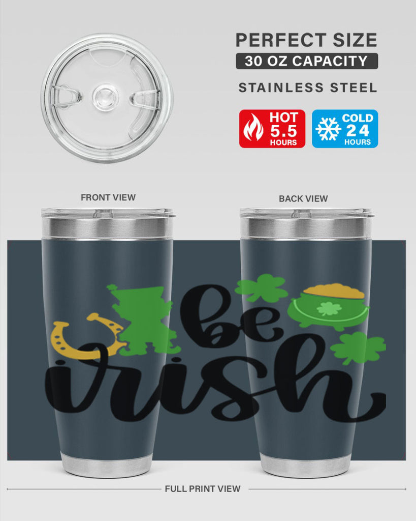 Be Irish Style 104#- St Patricks Day- Tumbler