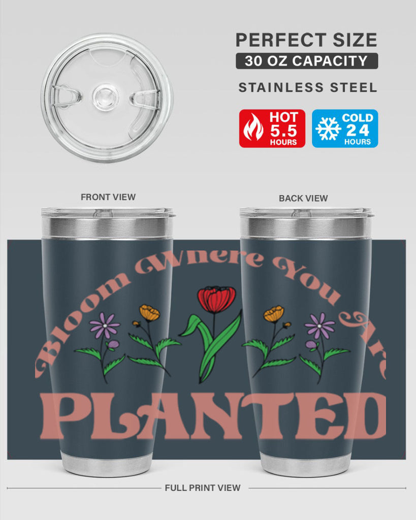 Bloom Where You Are Planted 87#- spring- Tumbler