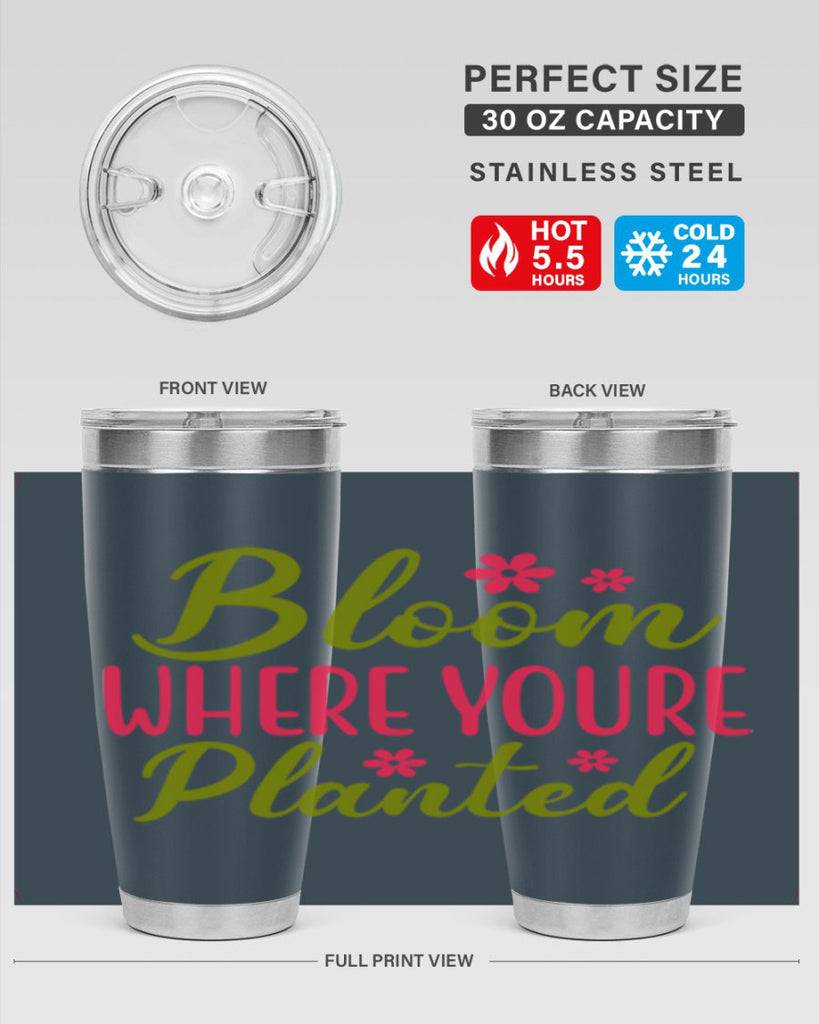 Bloom Where Youre Planted 79#- spring- Tumbler