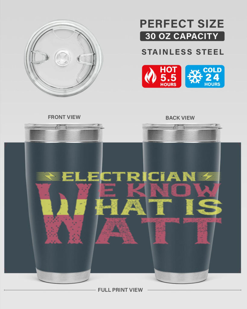 Electrician we know what is watt Style 53#- electrician- tumbler