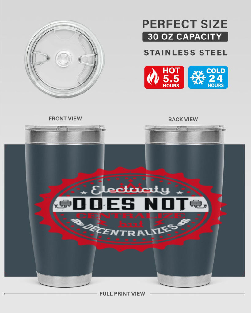 Electricity does not centralize but decentralizes Style 50#- electrician- tumbler