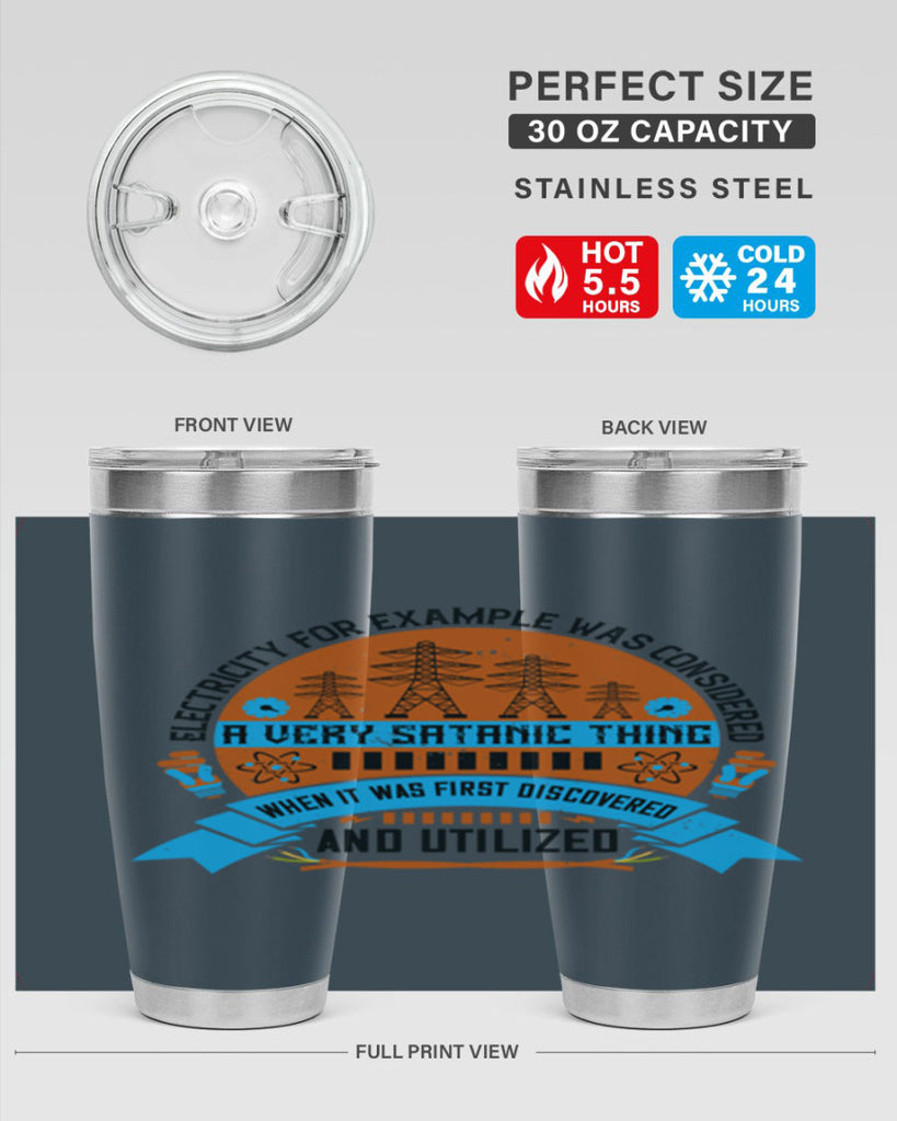 Electricity for example was considered a very Satanic thing when it Style 48#- electrician- tumbler