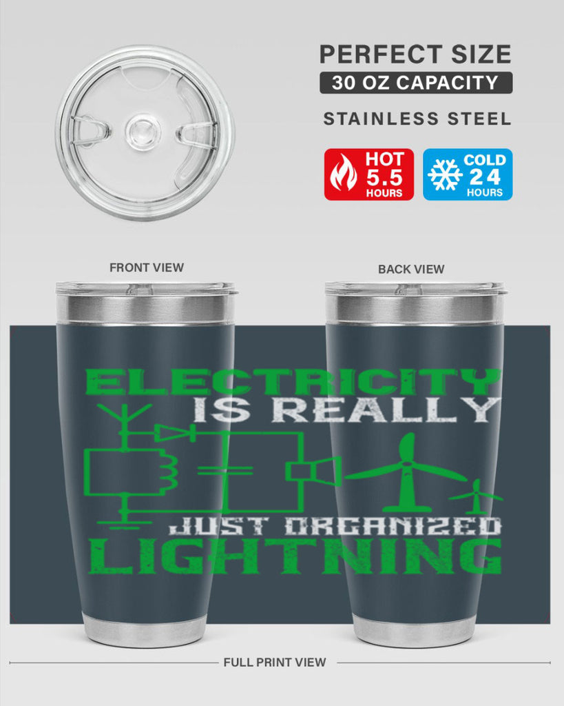 Electricity is really just organized lightning Style 45#- electrician- tumbler