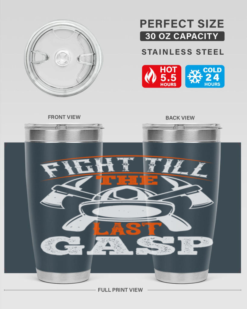 Fight till the last gasp Style 84#- fire fighter- tumbler