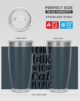I Only Talk To Cat People Style 94#- cat- Tumbler