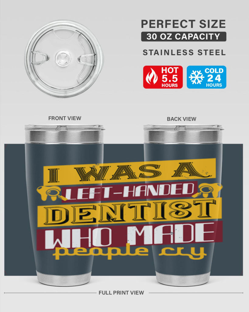 I was aleft handed Style 34#- dentist- tumbler