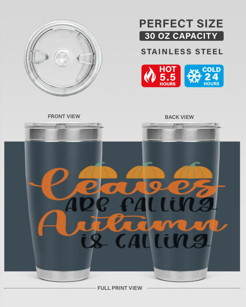 Leaves Are Falling Autumn Is Calling 391#- fall- Tumbler