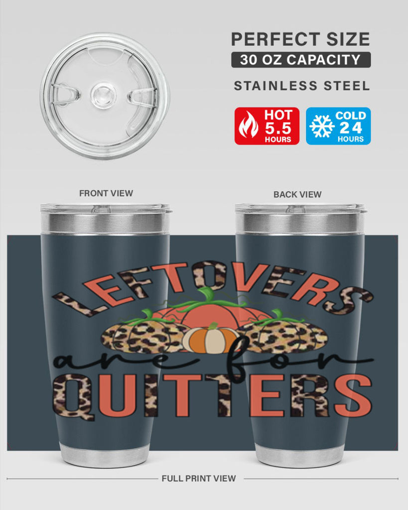 Leftovers are for quitters 395#- fall- Tumbler