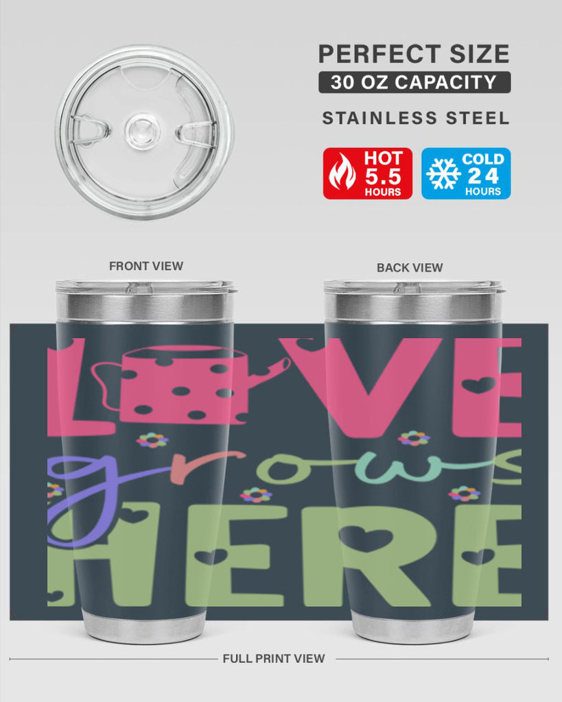 Love grows here330#- spring- Tumbler