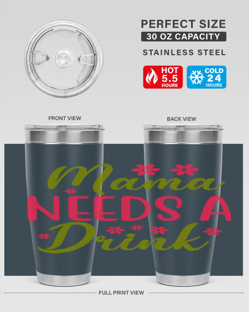 Mama Needs A Drink 339#- spring- Tumbler