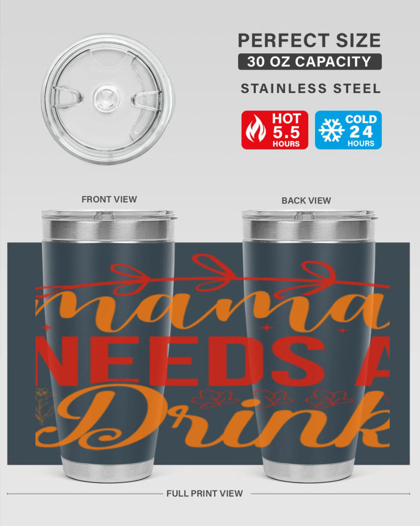 Mama needs a drink 338#- spring- Tumbler