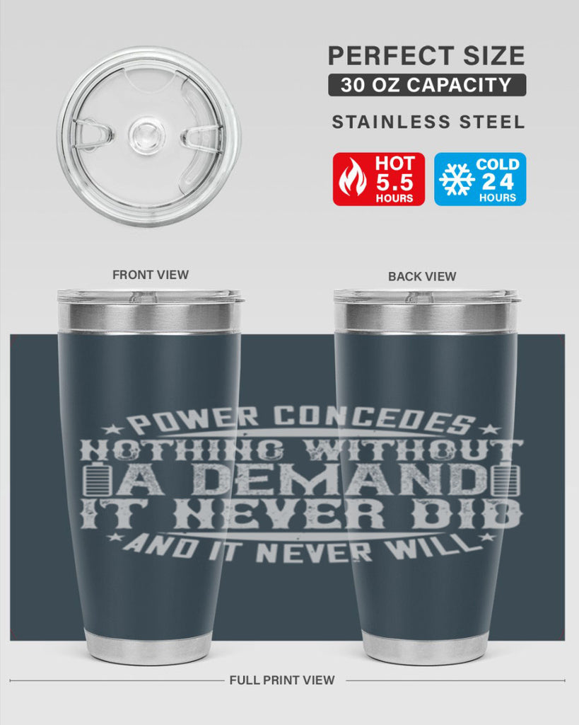 Power concedes nothing without a demand It never did and it never will Style 20#- electrician- tumbler