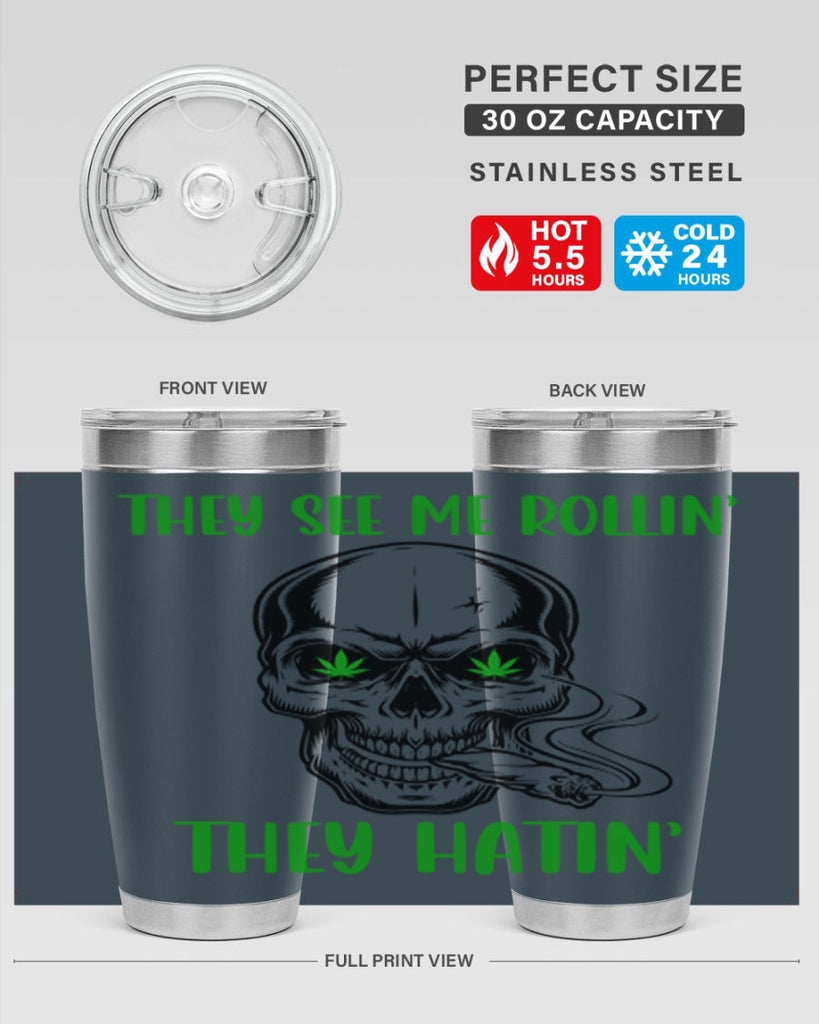 They See Me Rollin They Hatin 268#- marijuana- Tumbler