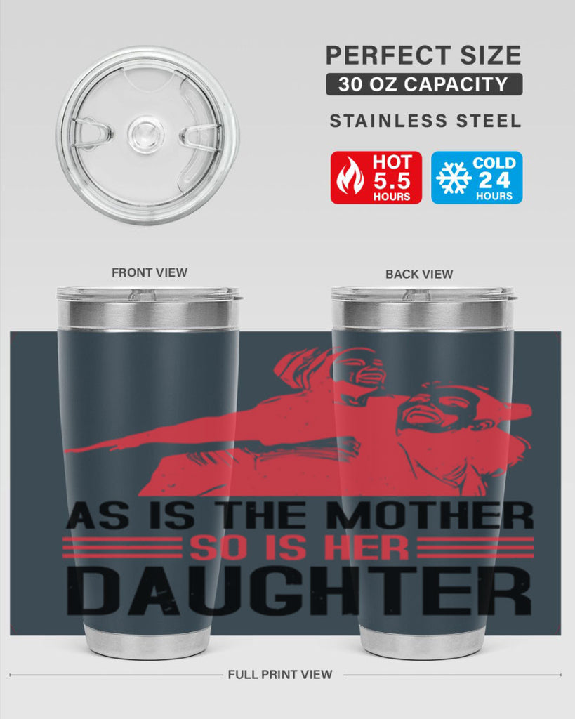 as is the mother so is her daughter 91#- mothers day- Tumbler
