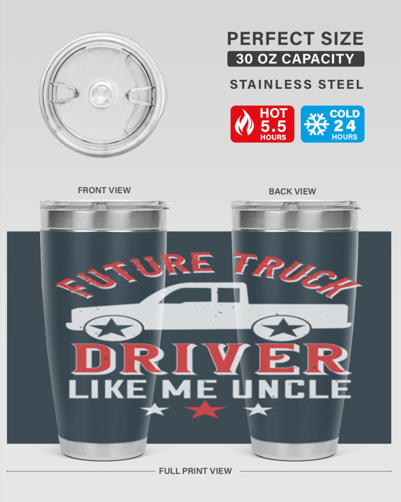 future truck driver like me uncle Style 49#- truck driver- tumbler