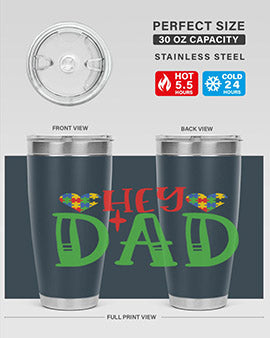 hey dad Style 14#- autism- Tumbler