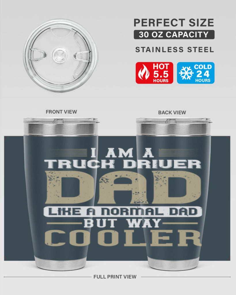 i am a truck driver dad like a normal dad but way cooler Style 48#- truck driver- tumbler