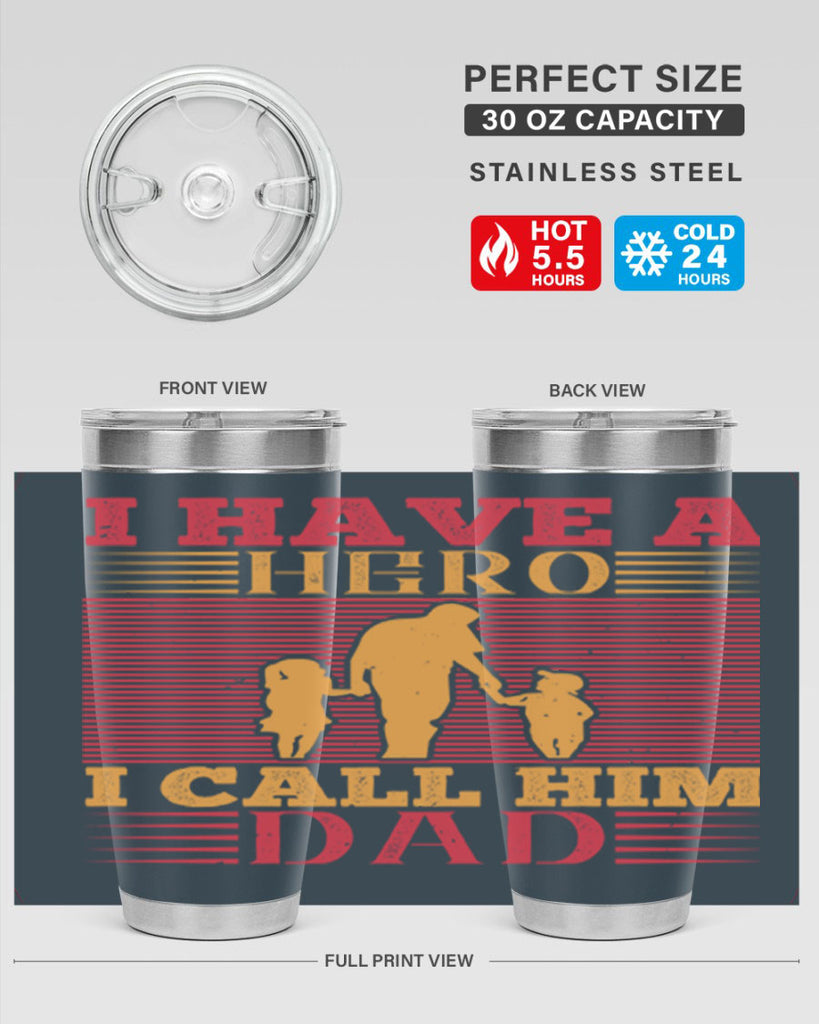 i have a hero i call him dad 198#- fathers day- Tumbler
