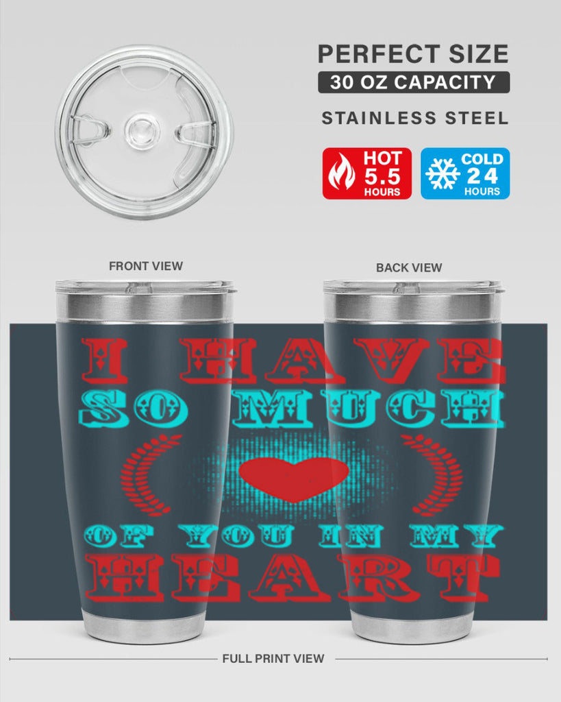 i have so much of you in my heart 66#- mothers day- Tumbler