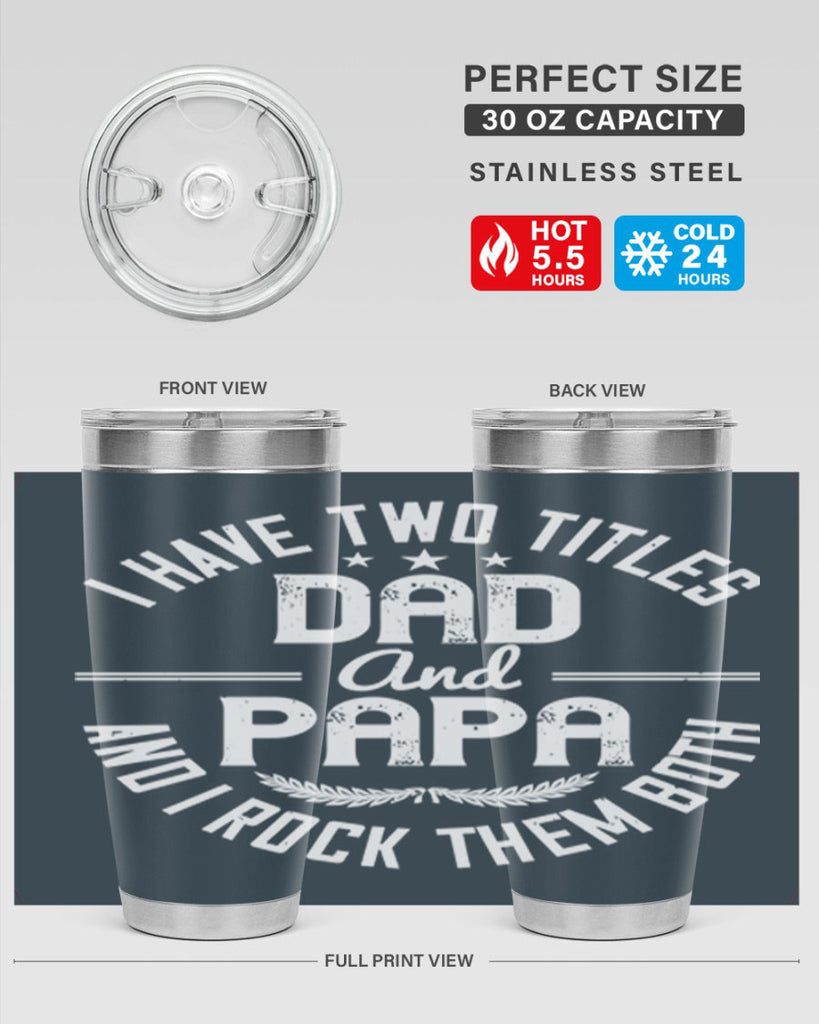 i have two titles dad and papa i rock them both 243#- fathers day- Tumbler