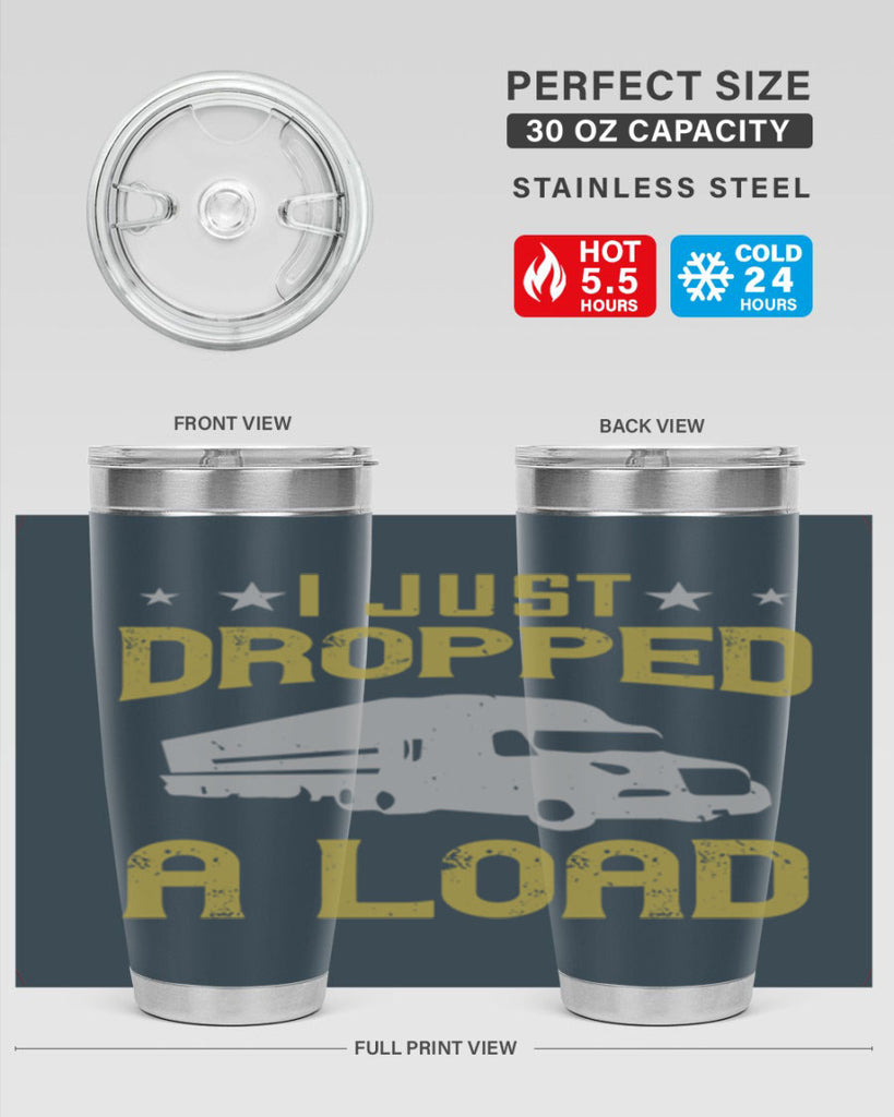 i just dropped a load Style 43#- truck driver- tumbler