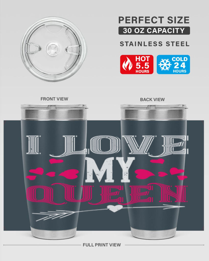 i love my queen 53#- valentines day- Tumbler