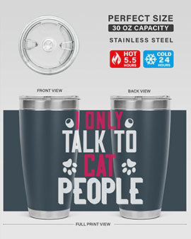 i only talk to cat people Style 58#- cat- Tumbler
