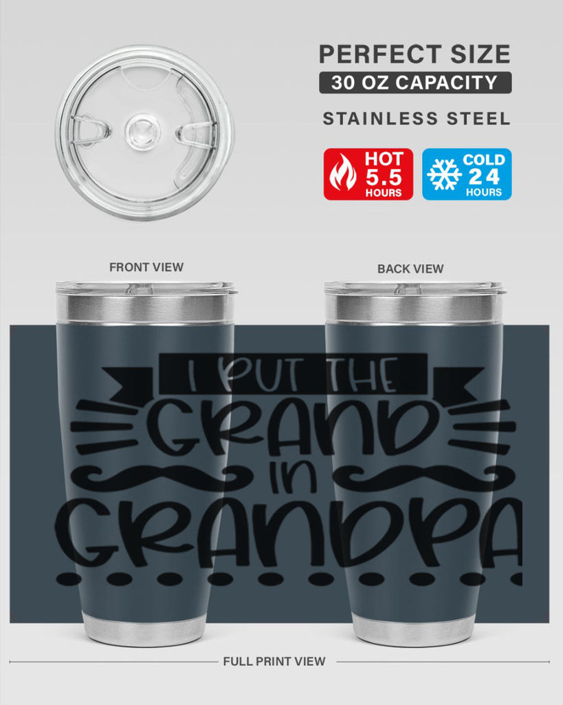 i put the grand in grandpa 36#- fathers day- Tumbler