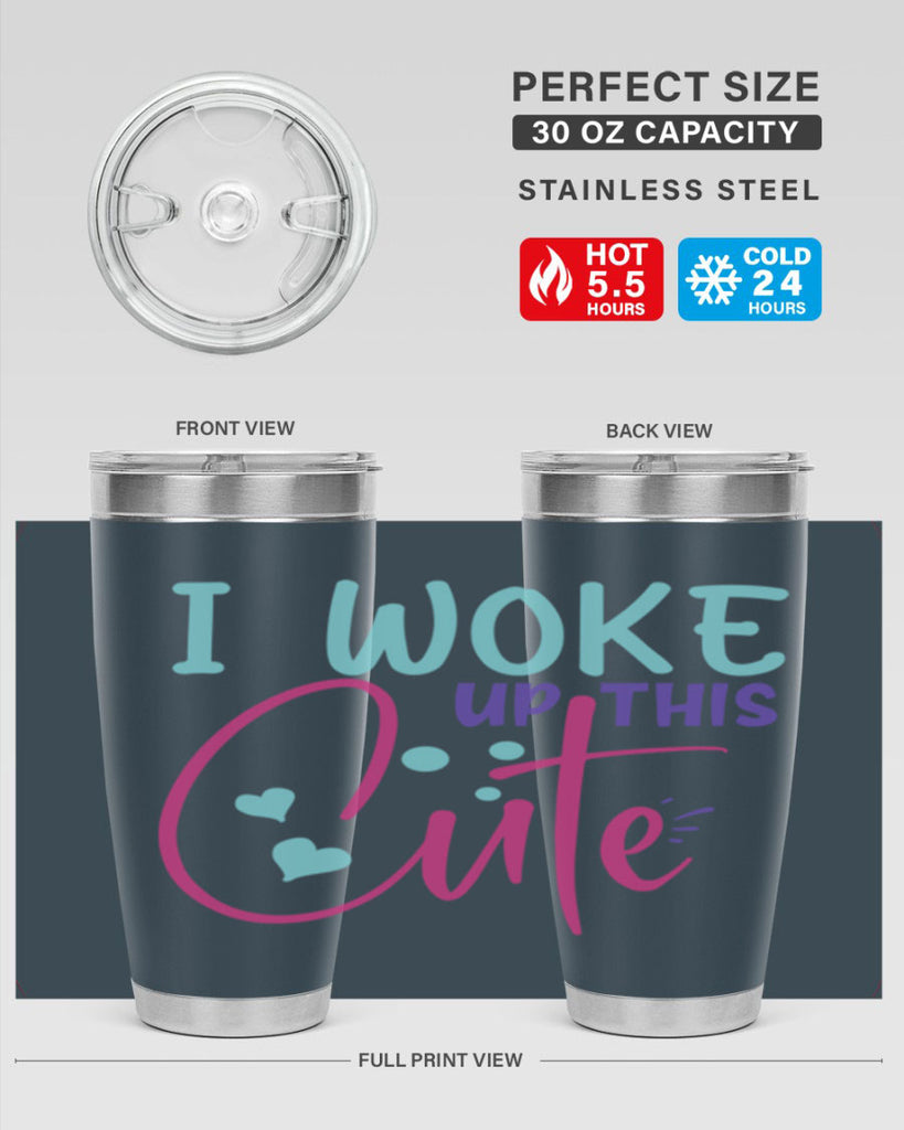 i woke up this cute Style 244#- baby- tumbler