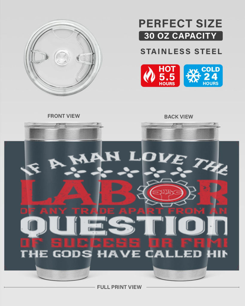 if a man love the labor of any trade apart from any question of success 36#- labor day- Tumbler