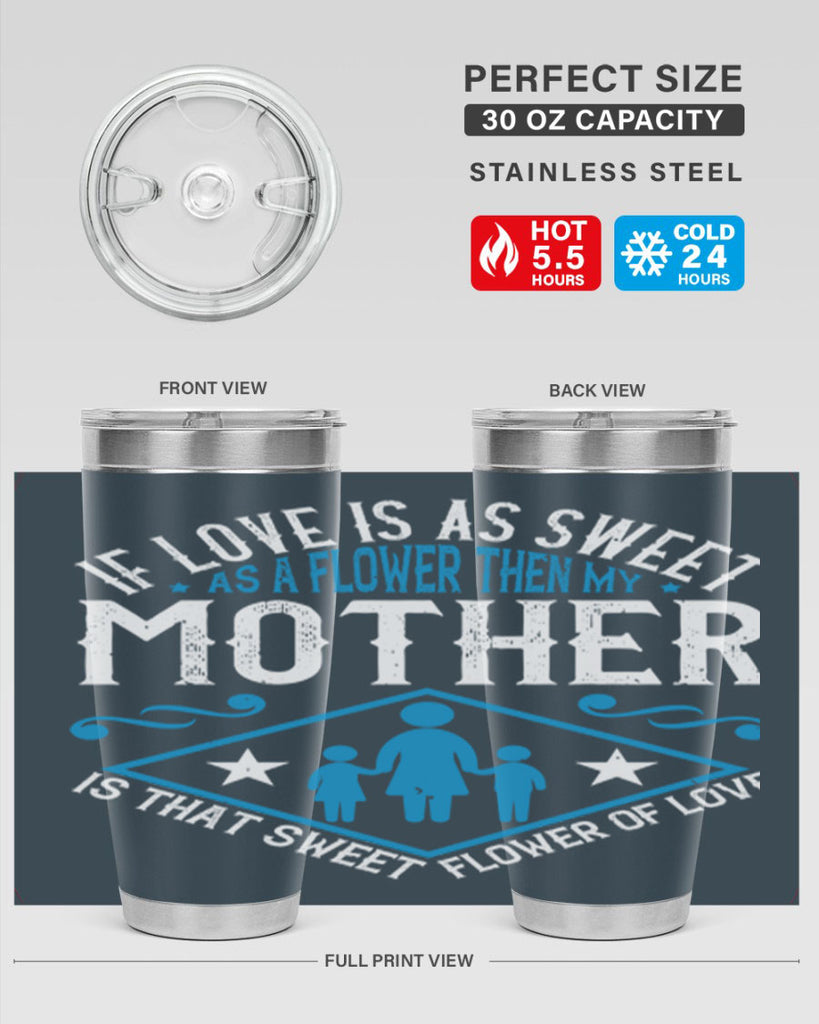 if love is as sweet as a flower 79#- mothers day- Tumbler