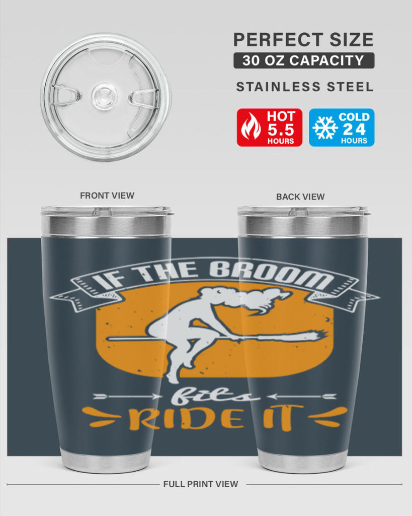 if the broom fits ride it 146#- halloween- Tumbler