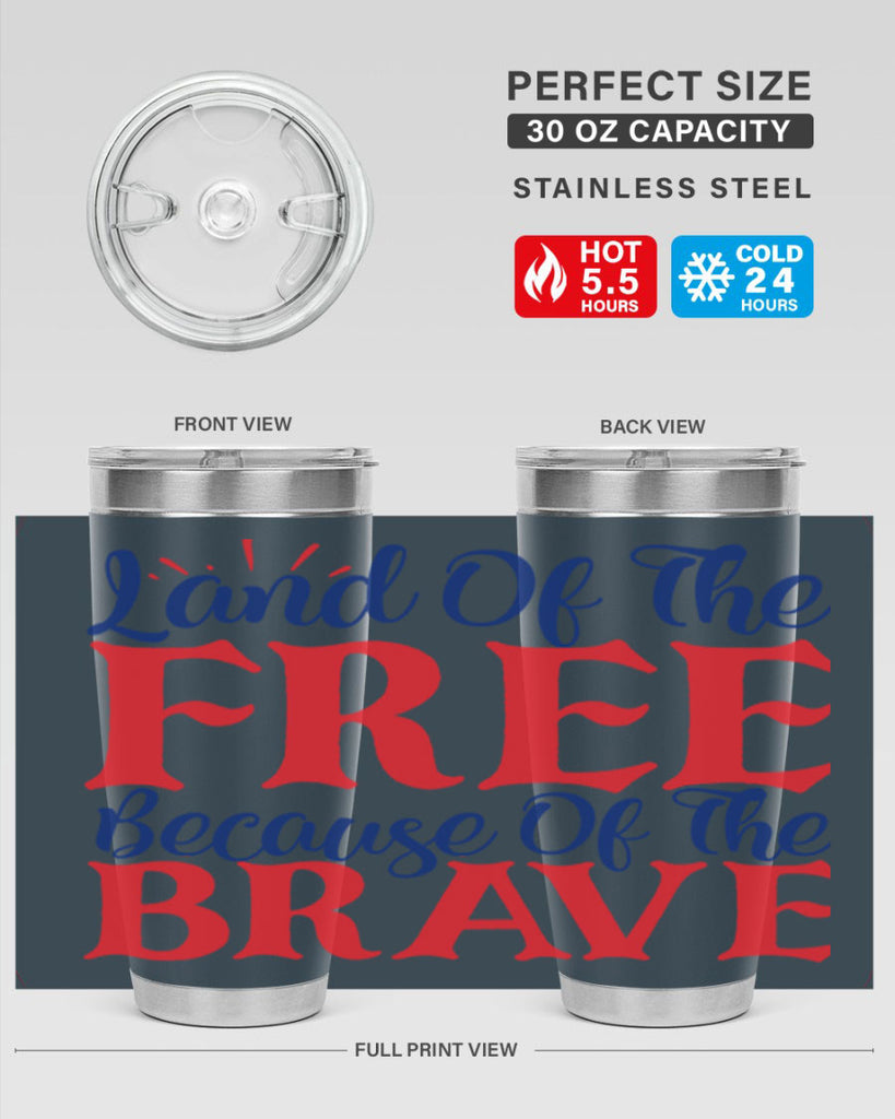 land of the free because of the brave Style 56#- Fourt Of July- Tumbler