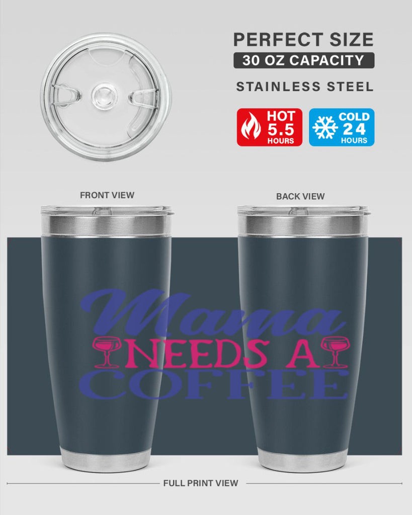 mama needs a coffee 385#- mom- Tumbler